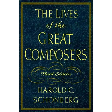 The Lives of the Great Composers - Hardcover