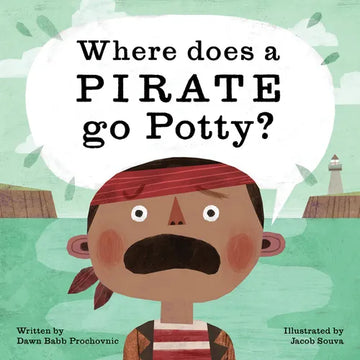 Where Does a Pirate Go Potty? - Hardcover