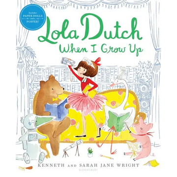 Lola Dutch When I Grow Up - Hardcover