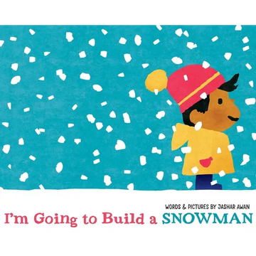 I'm Going to Build a Snowman - Hardcover