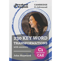 Cambridge C1 Advanced (CAE) 230 Key Word Transformations with answers - Paperback