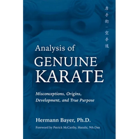 Analysis of Genuine Karate: Misconceptions, Origins, Development, and True Purpose - Paperback