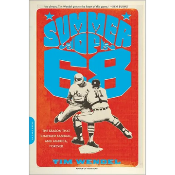Summer of '68: The Season That Changed Baseball -- And America -- Forever - Paperback