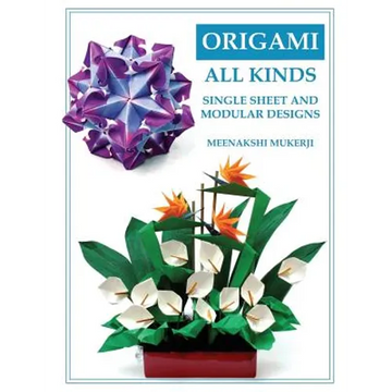 Origami All Kinds: Single Sheet and Modular Designs - Paperback