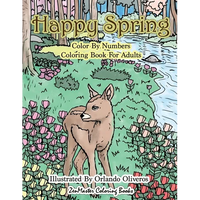 Happy Spring Color By Numbers Coloring Book for Adults: A Color By Numbers Coloring Book of Spring with Flowers, Butterflies, Country Scenes, Relaxing - Paperback