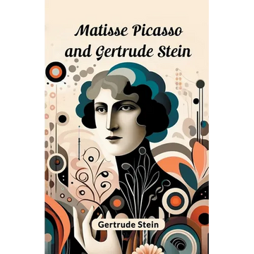 Matisse Picasso and Gertrude Stein - Paperback