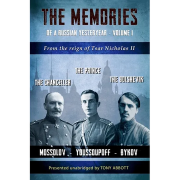 The Memories of a Russian Yesteryear - Volume I: From the reign of Tsar Nicholas II - Paperback