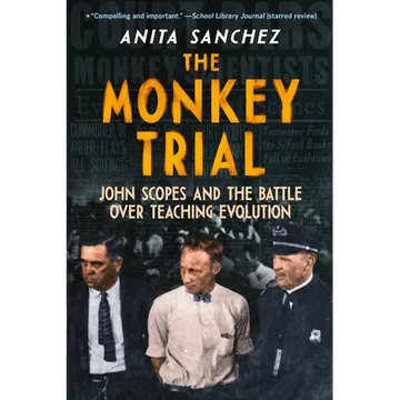 The Monkey Trial: John Scopes and the Battle Over Teaching Evolution - Paperback