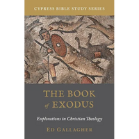 The Book of Exodus: Explorations in Christian Theology - Paperback