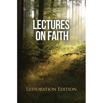 Lectures on Faith: Restoration Edition - Paperback