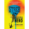 Streb: How to Become an Extreme Action Hero
