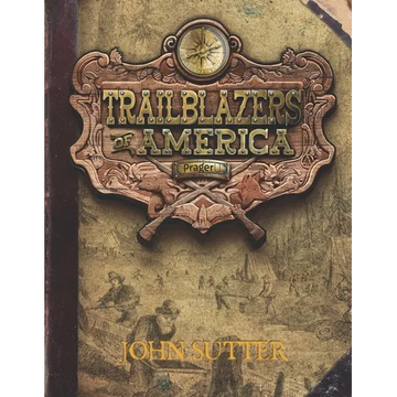 John Sutter (Trailblazers of America, Book 6) - Paperback