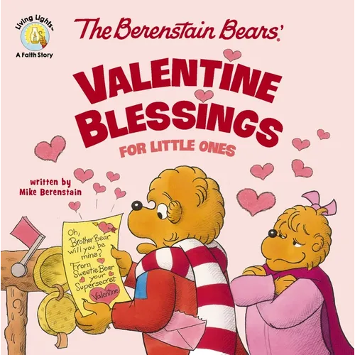 The Berenstain Bears' Valentine Blessings for Little Ones