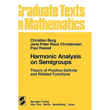 Harmonic Analysis on Semigroups: Theory of Positive Definite and Related Functions - Hardcover
