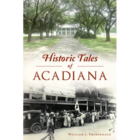 Historic Tales of Acadiana - Paperback