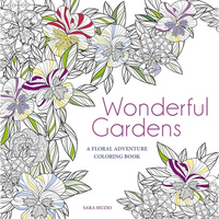 Wonderful Gardens: A Floral Adventure Coloring Book - Paperback