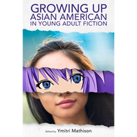 Growing Up Asian American in Young Adult Fiction - Paperback