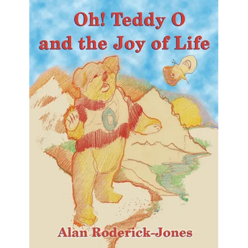 Oh! Teddy O and the Joy of Life - Hardcover