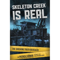 Skeleton Creek is Real: The Shocking Truth Revealed - Paperback