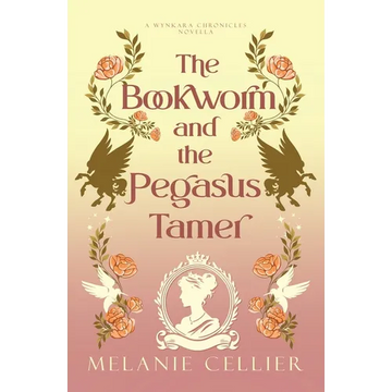 The Bookworm and the Pegasus Tamer: A Wynkara Chronicles Novella - Paperback