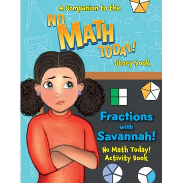 No Math Today! Activity Book: Fractions with Savannah: Fractions - Paperback