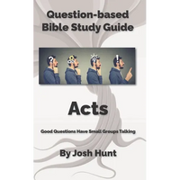 Bible Study Guide -- Acts: Good Questions Have Groups Talking - Paperback
