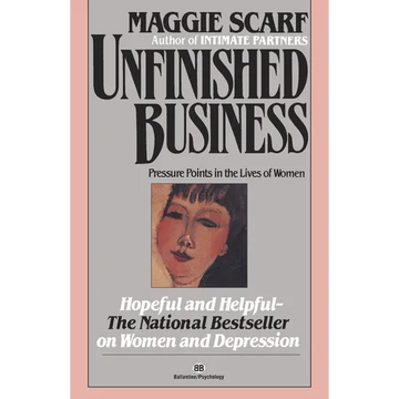 Unfinished Business: Pressure Points in the Lives of Women - Paperback