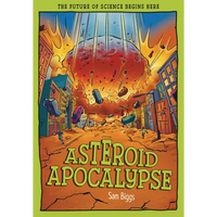 Asteroid Apocalypse: The Future of Science Begins Here - Hardcover