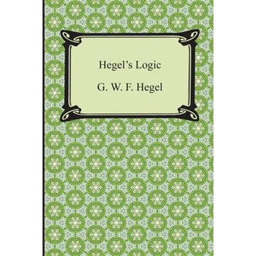 Hegel's Logic: Being Part One of the Encyclopaedia of the Philosophical Sciences - Paperback