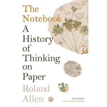 The Notebook: A History of Thinking on Paper - Paperback