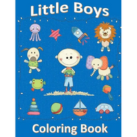 Little Boys Coloring Book: Coloring Book for 2 or 3 Year Old Boy: Coloring Book for Toddlers - Paperback