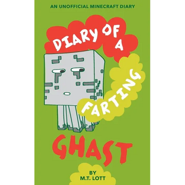 Diary of a Farting Ghast: An Unofficial Minecraft Diary - Paperback