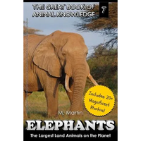 Elephants: The Largest Land Animals on the Planet - Paperback
