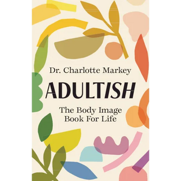 Adultish: The Body Image Book for Life - Paperback