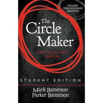 The Circle Maker Student Edition: Dream Big, Pray Hard, Think Long. (Revised) - Paperback