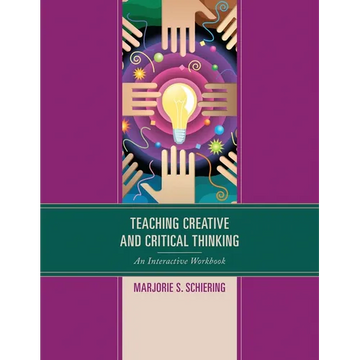 Teaching Creative and Critical Thinking: An Interactive Workbook - Paperback