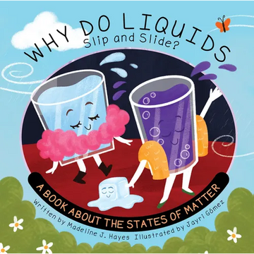 Why Do Liquids Slip and Slide?: A Book about the States of Matter - Paperback