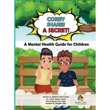 Corey Shares A Secret! A Mental Health Guide for Children: A Mental Health Guide for Children - Hardcover