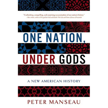 One Nation, Under Gods: A New American History - Paperback