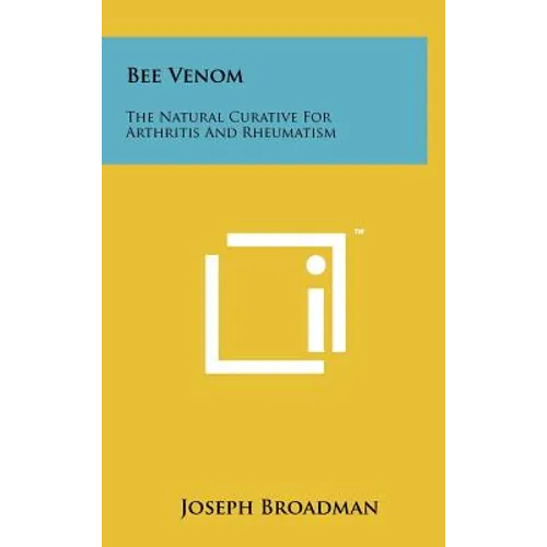 Bee Venom: The Natural Curative For Arthritis And Rheumatism
