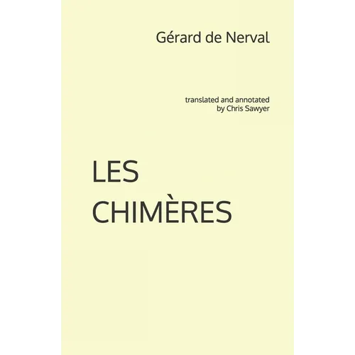Les Chimères: translated and annotated by Chris Sawyer