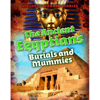 The Ancient Egyptians: Burials and Mummies - Library Binding