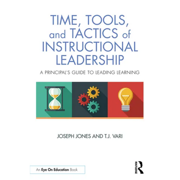 Time, Tools, and Tactics of Instructional Leadership: A Principal's Guide to Leading Learning - Paperback
