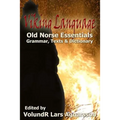Viking Language: Old Norse Essentials: Grammar, Texts and Dictionary