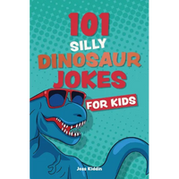 101 Silly Dinosaur Jokes for Kids - Paperback