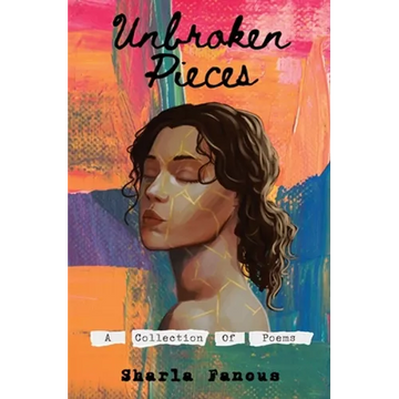Unbroken Pieces: A collection of poems - Paperback