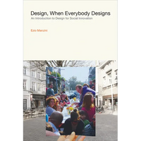 Design, When Everybody Designs: An Introduction to Design for Social Innovation - Paperback