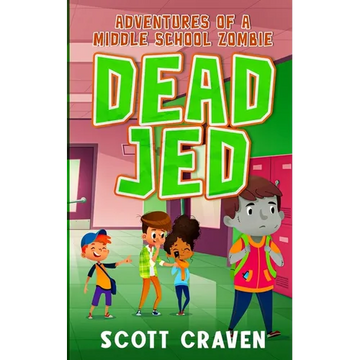 Dead Jed: Adventures of a Middle School Zombie - Paperback