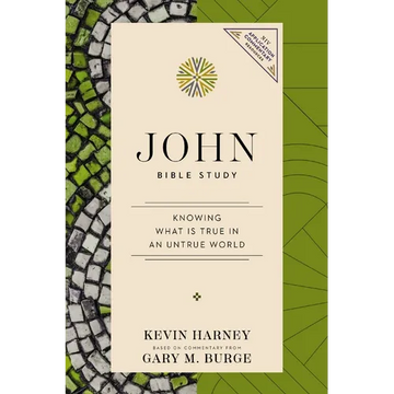 John Bible Study: Knowing What Is True in an Untrue World - Paperback