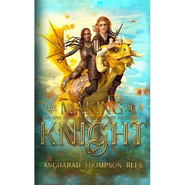 The Making of a Knight: An Epic Novel-in-Verse Fantasy Adventure - Paperback